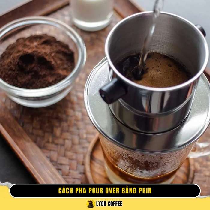 Cách pha Pour Over bằng phin