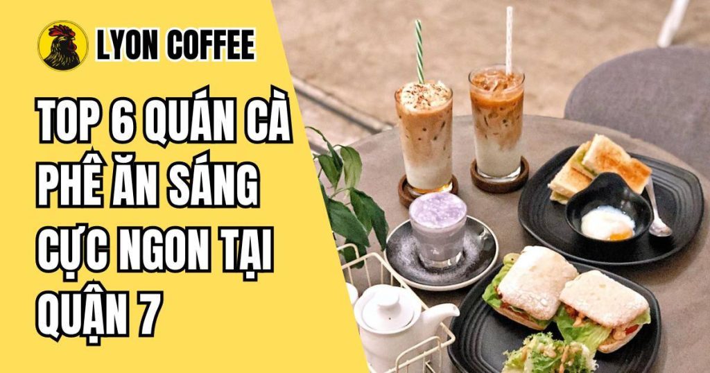 quán cà phê ăn sáng ngon tại quận 7