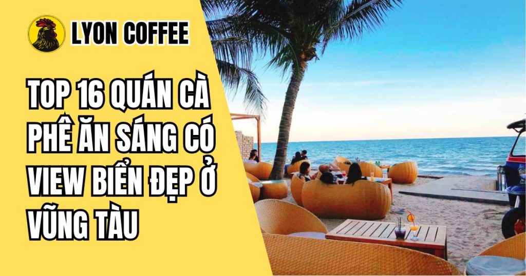 quán cà phê ăn sáng ở Vũng Tàu có view biển đẹp