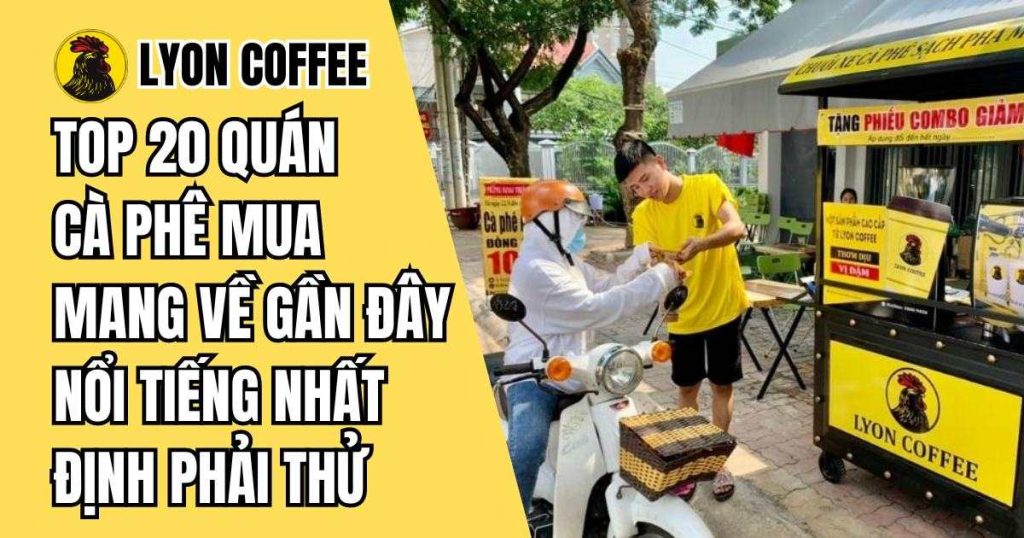 quán cà phê mua mang về gần đây ở sài gòn