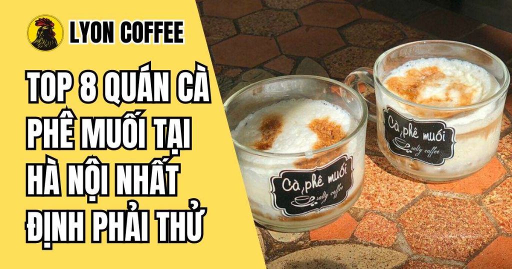 quán cà phê muối ngon nhất ở hà nội