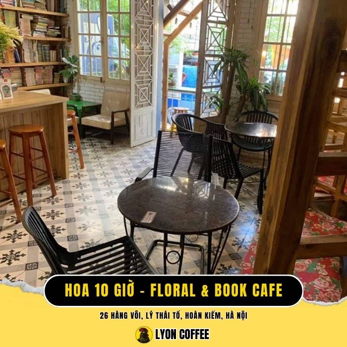 Hoa 10 Giờ Floral & Book Cafe - Hoàn Kiếm Hà Nội