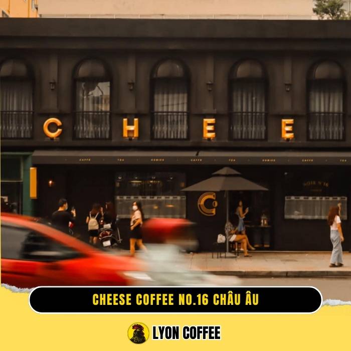 Cheese Coffee No.16 Châu Âu - Quán cà phê cực chất tại quận 1