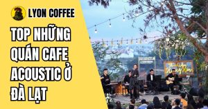 quán cafe acoustic đà lạt