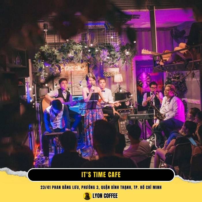 It's Time cafe - Top quán cà phê acoustic hay nổi tiếng ở Sài Gòn