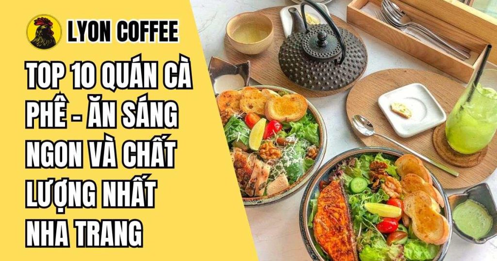 Top 10 quán cafe ăn sáng ngon ở Nha Trang