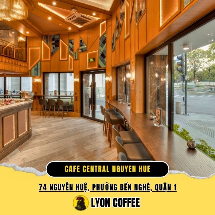 Cafe Central Nguyen Hue - Top 10 quán cà phê ăn sáng ngon ở quận 1 ngon view đẹp