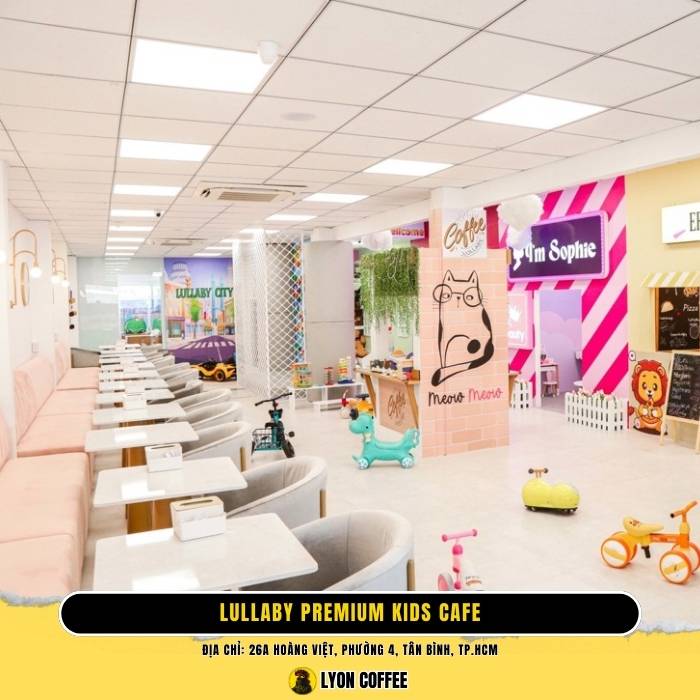 Lullaby Premium Kids Cafe - Top quán cà phê có khu vui chơi cho bé ở TPHCM