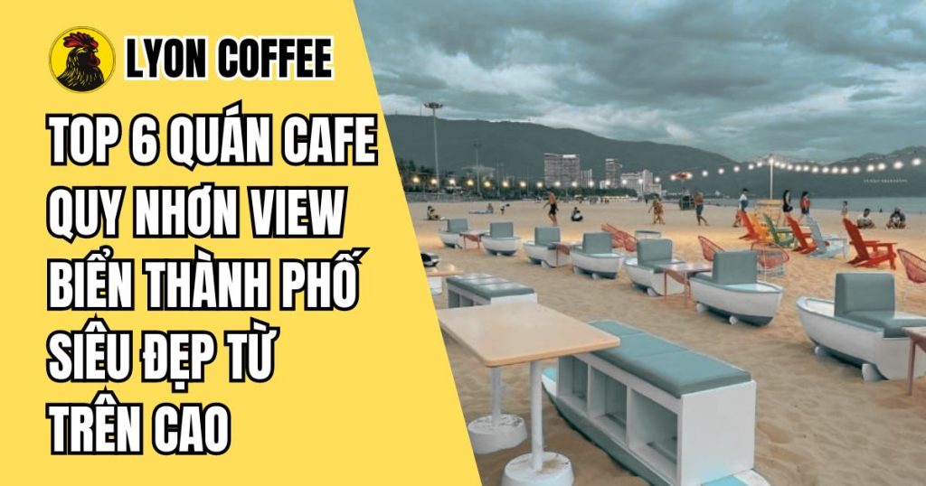 quán cafe đẹp ở Quy Nhơn view biển