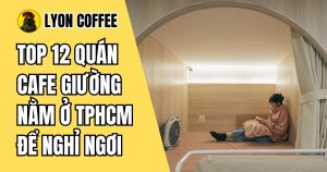 Top các quán cafe giường nằm ở sài gòn gần đây