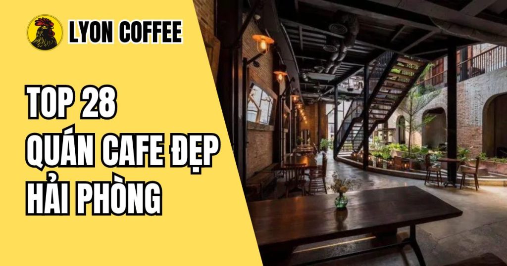 quán cafe Hải Phòng view đẹp sang chảnh yên tĩnh