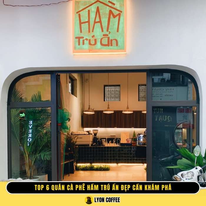 Top 6 quán cafe hầm trú ẩn đẹp ở Hà Nội