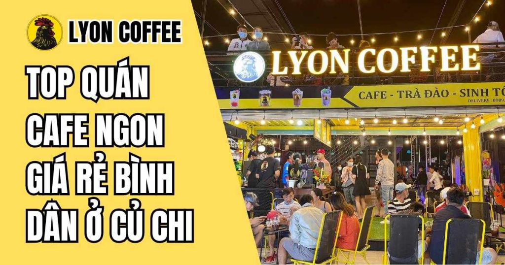 quán cafe ngon giá rẻ bình dân ở Củ Chi