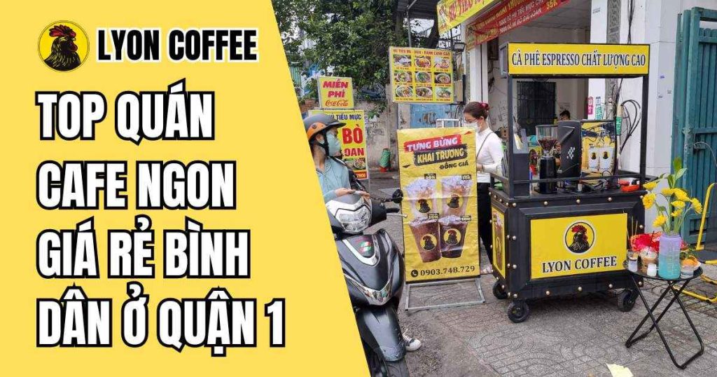 cafe ngon giá rẻ bình dân ở quận 1