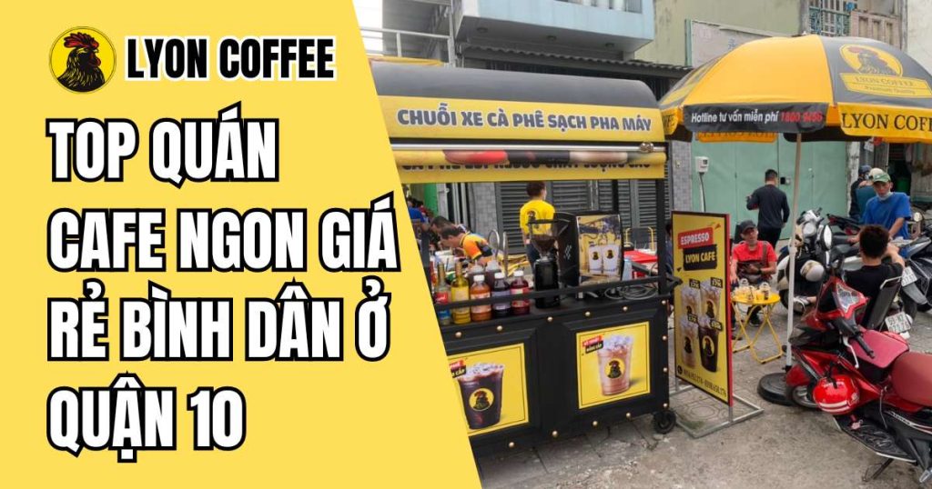 quán cafe ngon giá rẻ bình dân ở quận 10