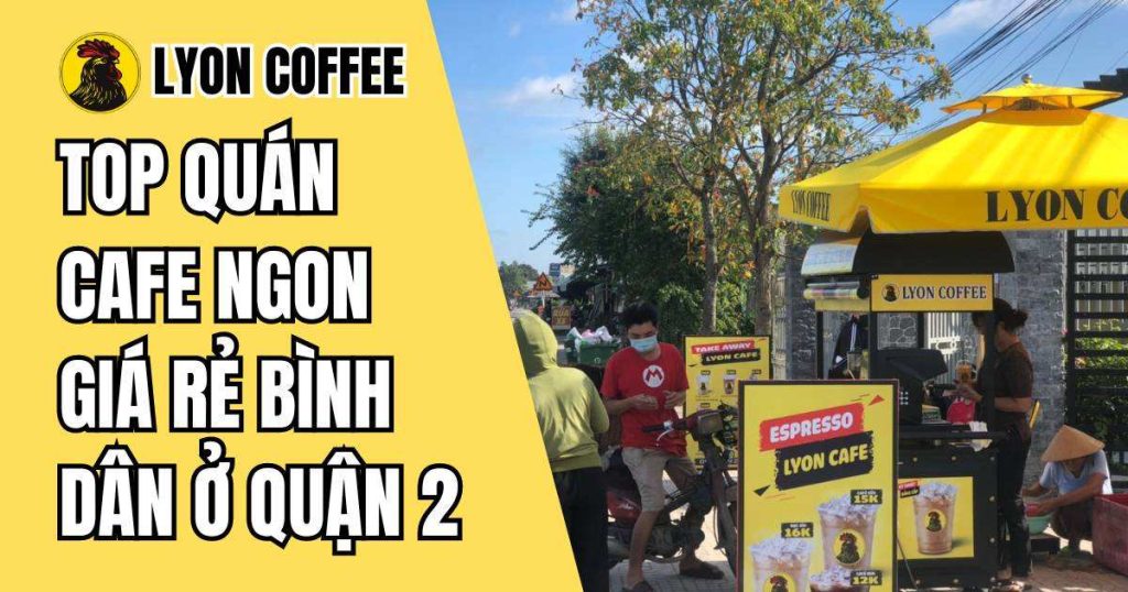 quán cà phê ngon giá rẻ bình dân ở Quận 2