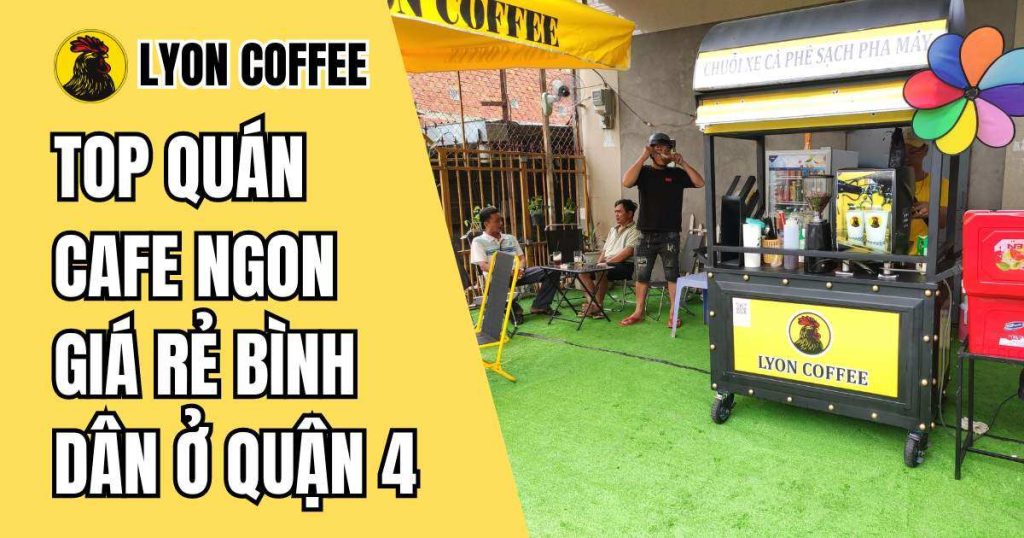 quán cà phê ngon giá rẻ bình dân ở Quận 4