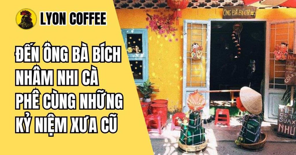 Quán cafe Ông Bà Bích Phan Thiết