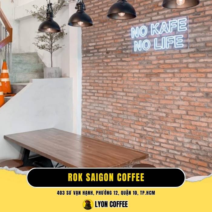 Rok Saigon Coffee - Quán cafe quận 10 view đẹp giá rẻ