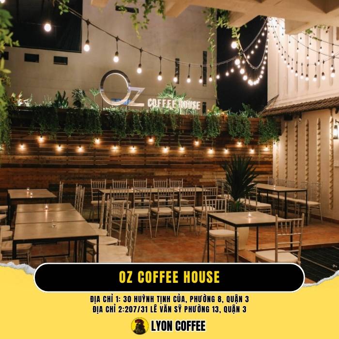 OZ Coffee House - Quán cà phê quận 3 chill sống ảo