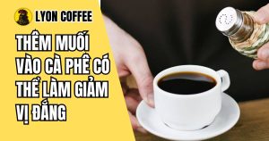 Tại sao thêm muối vào cà phê