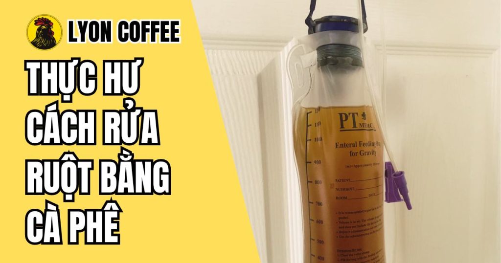 Thực hư cách rửa ruột bằng cà phê