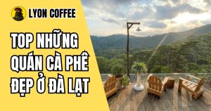 các quán cafe view đẹp ở đà lạt