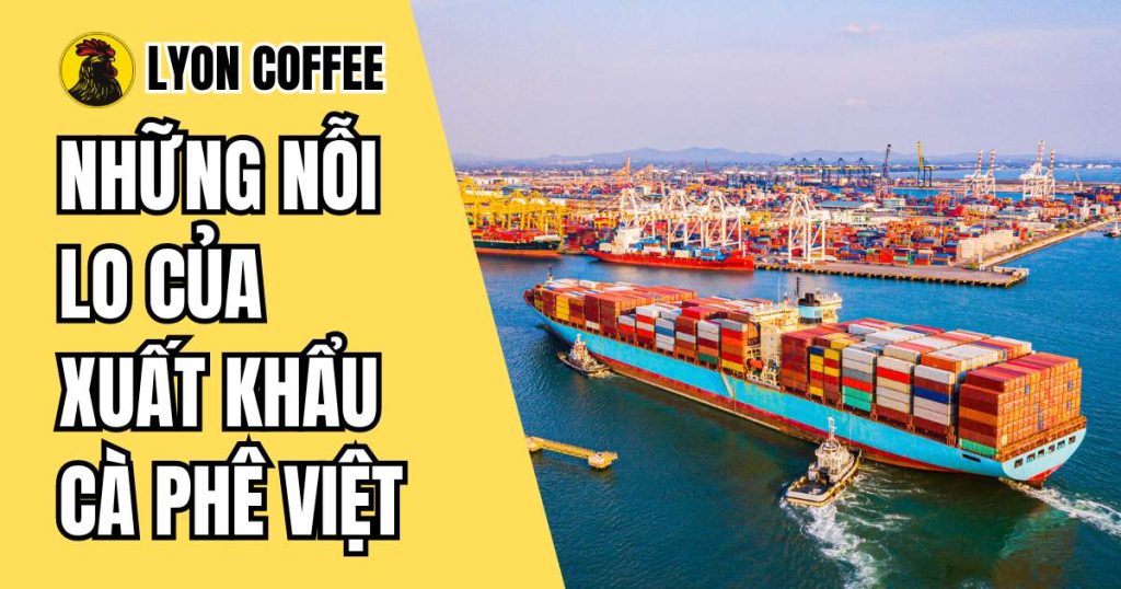 Tương lai của ngành xuất khẩu cà phê Việt Nam