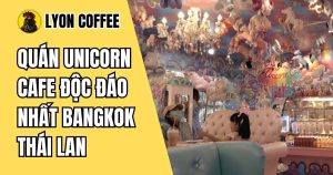 Unicorn Cafe ở Bangkok Thái Lan